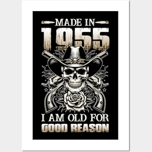 Made In 1955 I'm Old For Good Reason Posters and Art